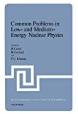 Book Common Problems in Low- and Medium-Energy Nuclear Physics (Nato Science Series B:, 45) free