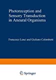 Book Photoreception and Sensory Transduction In Aneural Organisms free