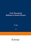 Book Field Theoretical Methods in Particle Physics (Nato Science Series B:, 55) free