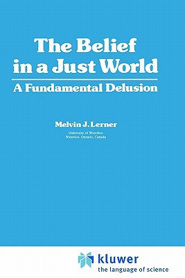 Book The Belief in a Just World: A Fundamental Delusion (Critical Issues in Social Justice) free
