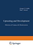 Book Uprooting and Development: Dilemmas of Coping with Modernization (Current Topics in Mental Health) free