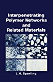 Book Interpenetrating Polymer Networks and Related Materials free
