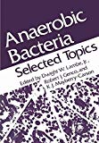 Book Anaerobic Bacteria: Selected Topics free
