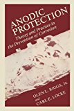 Book Anodic Protection: Theory and Practice in the Prevention of Corrosion free