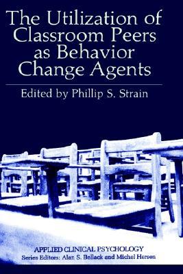 Book The Utilization of Classroom Peers as Behavior Change Agents (Applied Clinical Psychology) free
