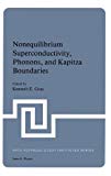 Book Nonequilibrium Superconductivity, Phonons, And Kapitza Boundaries (nato Science Series B:) free