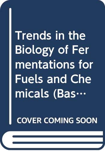 Book Trends in the Biology of Fermentations for Fuels and Chemicals (Basic Life Sciences) free