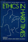 Book Ethics in Hard Times (The Hastings Center Series in Ethics) free
