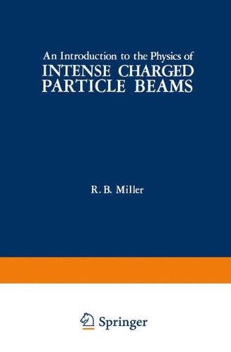 Book An Introduction to the Physics of Intense Charged Particle Beams free