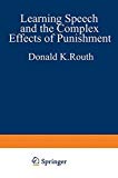 Book Learning, Speech, And The Complex Effects Of Punishment: Essays Honoring George J. Wischner free