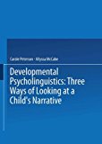 Book Developmental Psycholinguistics: Three Ways of Looking at a Child&#39;s Narrative free