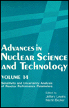 Book Advances in Nuclear Science and Technology: Volume 14 Sensitivity and Uncertainty Analysis of Reactor Performance Parameters (Advances in Nuclear Science & Technology) free