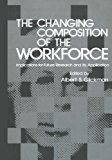 Book The Changing Composition of the Workforce. Implications for Future Research and Its Application free