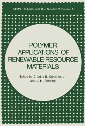 Book Polymer Applications of Renewable-Resource Materials (Polymer Science and Technology Series, 17) free