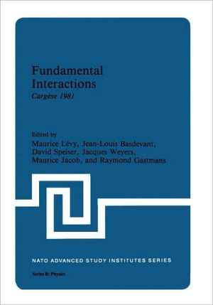 Book Fundamental Interactions: Cargèse 1981 (Nato Science Series B:, 85) free