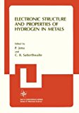Book Electronic Structure and Properties of Hydrogen in Metals (Nato Conference Series, 6) free