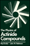 Book The Physics of Actinide Compounds (Physics of Solids and Liquids) free