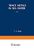 Book Trace Metals In Sea Water: Proceedings Of A Nato Advanced Research Institute free
