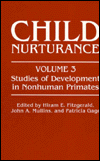 Book Child Nurturance: Studies Of Development In Nonhuman Primates free