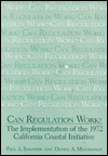 Book Can Regulation Work?: The Implementation Of The 1972 California Coastal Initiative free