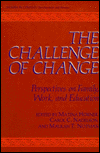 Book The Challenge Of Change: Perspectives On Family, Work, And Education free