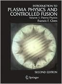 Book Introduction to plasma physics and controlled fusion. Volume 1, Plasma physics free