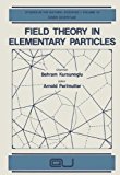 Book Field Theory in Elementary Particles (Studies in the Natural Sciences) free