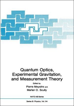 Book Quantum Optics, Experimental Gravitation, and Measurement Theory free