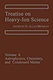 Book Treatise On Heavy-ion Science: Volume 6: Astrophysics, Chemistry, And Condensed Matter (treatice On Heavy-ion Science) free