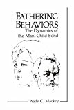 Book Fathering Behaviors: The Dynamics of the Man-Child Bond (Perspectives in Developmental Psychology) free
