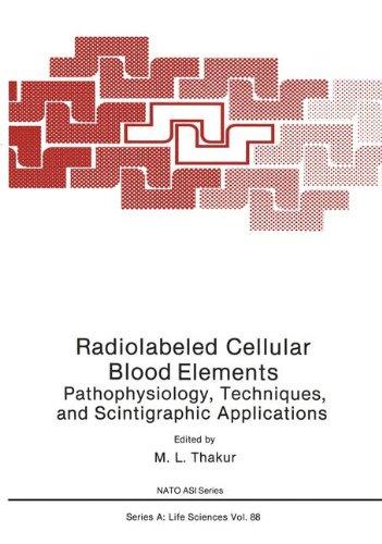 Book Radiolabeled Cellular Blood Elements: Pathophysiology, Techniques, And Scintigraphic Applications (nato Science Series A:) free