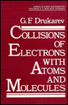 Book Collisions of Electrons with Atoms and Molecules (Physics of Atoms and Molecules) free