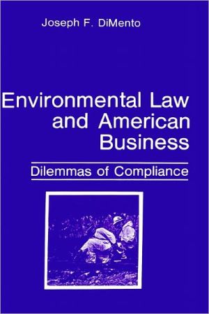 Book Environmental Law and American Business: Dilemmas of Compliance (Environment, Development and Public Policy: Environmental Policy and Planning) free