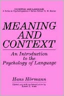 Book Meaning and Context: An Introduction to the Psychology of Language (Cognition and Language: A Series in Psycholinguistics) free
