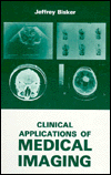 Book Clinical Applications Of Medical Imaging free
