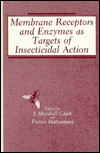Book Membrane Receptors And Enzymes As Targets Of Insecticidal Action free