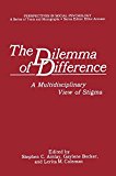 Book The Dilemma of Difference: A Multidisciplinary View of Stigma (Perspectives in Social Psychology) free