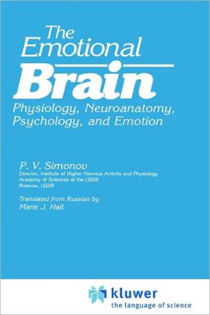 Book The Emotional Brain: Physiology, Neuroanatomy, Psychology, and Emotion (Emotions, Personality, and Psychotherapy) free