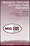 Book Megagauss Technology And Pulsed Power Applications free