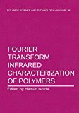 Book Fourier Transform Infrared Characterization of Polymers (Polymer Science and Technology Series) free