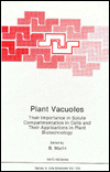 Book Plant Vacuoles:their Importance In Solute Compartmentation In Cells And Their Applications In Plant Biotechnology (nato Asi Series: Series A: Life Sciences) free