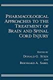 Book Pharmacological Approaches to the Treatment of Brain and Spinal Cord Injury free