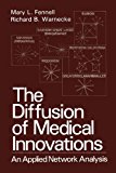Book The Diffusion of Medical Innovations: An Applied Network Analysis (Environment, Development and Public Policy: Public Policy and Social Services) free