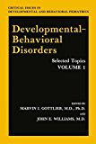 Book Developmental-behavioral Disorders: Selected Topics Volume 1 (critical Issues In Developmental And Behavioral Pediatrics) free