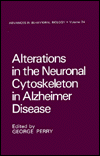 Book Alterations in the Neuronal Cytoskeleton in Alzheimer Disease (Advances in Behavioral Biology (34)) free