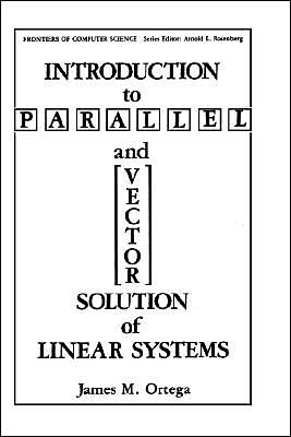 Book Introduction to Parallel and Vector Solution of Linear Systems (Frontiers in Computer Science) free
