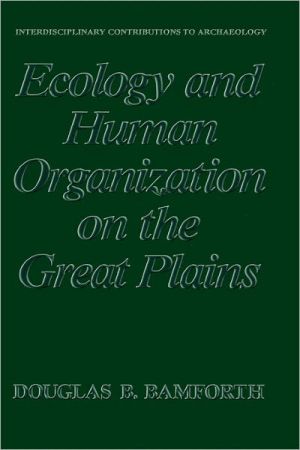 Book Ecology and Human Organization on the Great Plains (Interdisciplinary Contributions to Archaeology) free