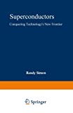 Book Superconductors: Conquering Technology’s New Frontier free