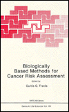 Book Biologically Based Methods for Cancer Risk Assessment (NATO Asi Series: Series A: Life Sciences) free