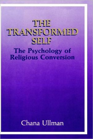 Book The Transformed Self: The Psychology of Religious Conversion (Emotions, Personality, and Psychotherapy) free